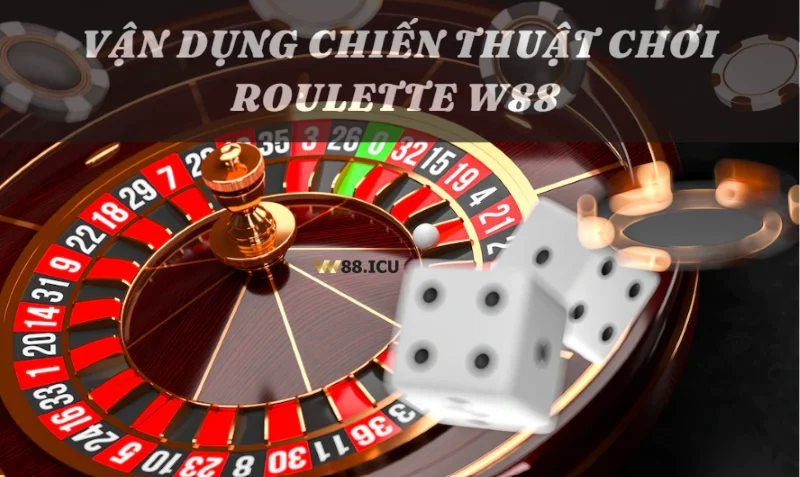 chiến thuật chơi roulette w88