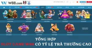 slot game w88 có tỷ lệ trả thưởng cao