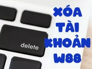 4 cách xóa tài khoản w88 nhanh chóng và dễ dàng
