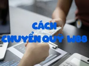hướng dẫn chuyển quỹ w88 một cách an toàn và hiệu quả
